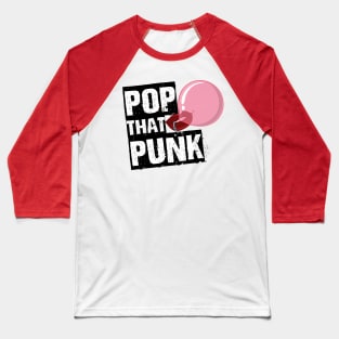 Pop That Punk Baseball T-Shirt